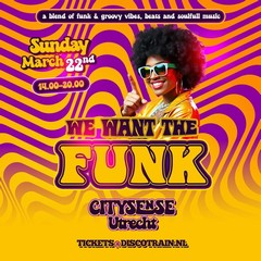 Disco-Train presenteert: We Want The Funk x CitySense Utrecht – zondagmiddag dayparty vol funk, disco en soul